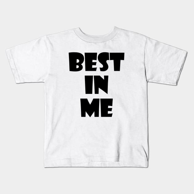 best in me Kids T-Shirt by sarahnash